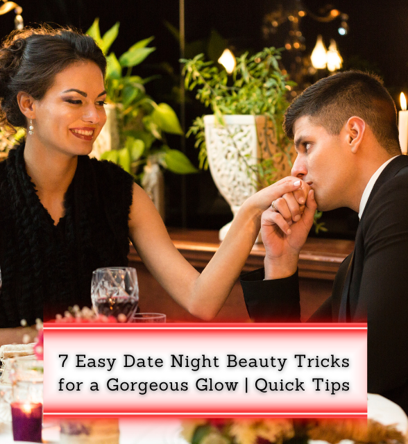 date night beauty tricks