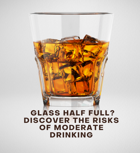 Glass Half Full? Discover the Risks of Moderate Drinking