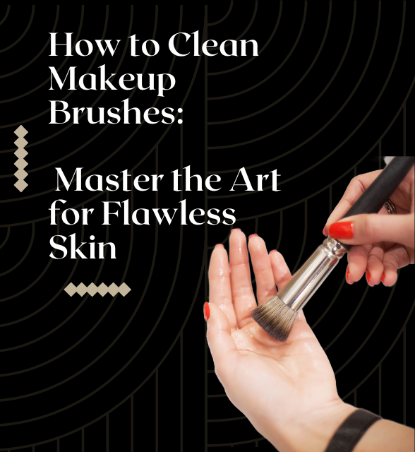 How to Clean Makeup Brushes