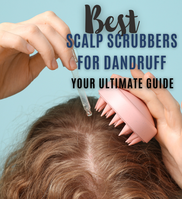 scalp scrubbers for dandruff