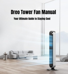 Dreo Tower Fan ManualYour Ultimate Guide to Staying Cool